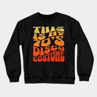 This Is My 70's Disco Halloween Costume Crewneck Sweatshirt